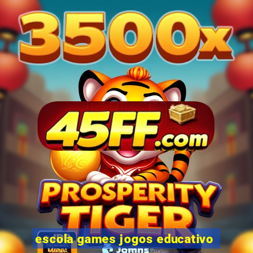 escola games jogos educativo